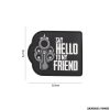 PATCH - 3D PVC SAY HELLO TO MY FRIEND BLACK #6120